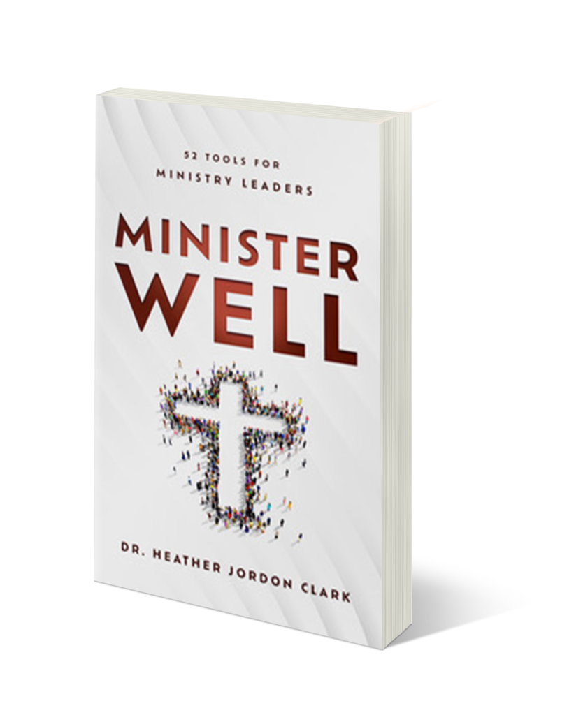 Minister Well: 52 Tools for Ministry Leaders by Dr. Heather Clark